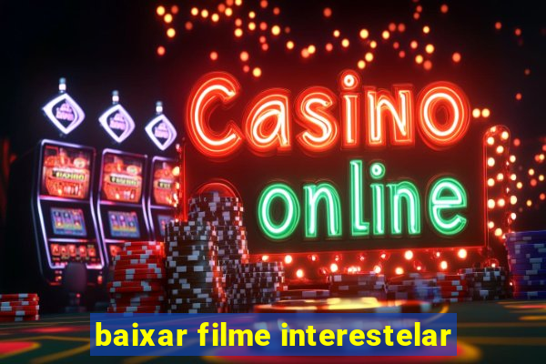 baixar filme interestelar